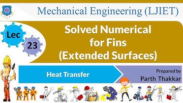L 23 Solved Numerical for Fins (Extended Surfaces) | Heat Transfer | Mechanical