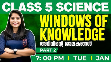 Class 5 Science | Windows of Knowledge/അറിവിന്റെ ജാലകങ്ങൾ | Chapter 6 Part 2 | Exam Winner