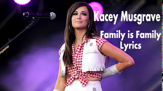 Video thumbnail of "Kacey Musgrave - Family Is Family (Lyrics)"
