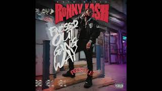RONNY KASH FINESSED OUT GANG WAY FREESTYLE AKA " FeeStyle "!!