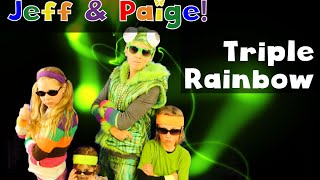 Triple Rainbow | Jeff & Paige | Official Music Video