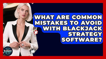 What Are Common Mistakes To Avoid With Blackjack Strategy Software? - The Blackjack Blueprint