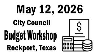 Rockport Budget Workshop, May 12, 2026