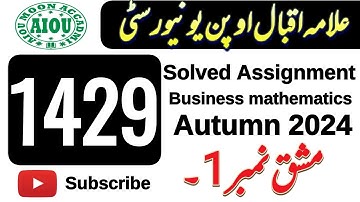 AIOU Code 1429 Business Mathematics  Assignment No. 1  Autumn 2024 | Aiou Moon Accadmi