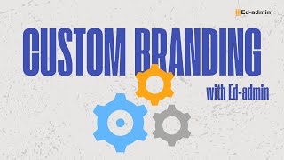 Ed-admin Custom Branding