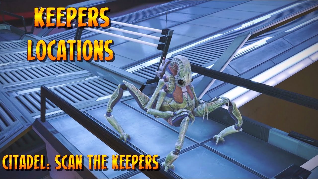 Mass Effect Citadel: Scan the Keepers Locations Edition) - YouTube