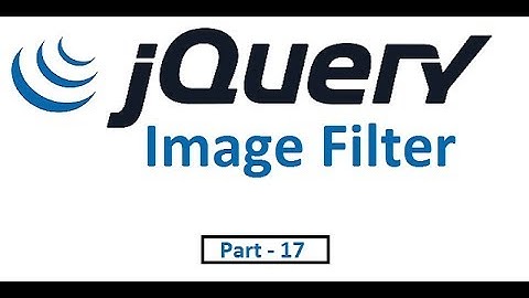 jQuery tutorial for beginners : Part -17  Image Filter