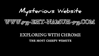Exploring a mysterious website : www.973-eht-namuh-973.com | Very creepy