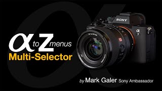 Sony Alpha Menus A to Z: Multi selector