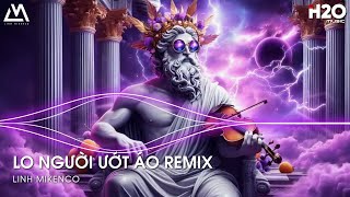 Sao Thấy Đôi Mi Em Buồn Nước Mắt Từng Đêm Ướt Tuôn Remix - Lo Người Ướt Áo Remix ( Ver Hot TikTok )