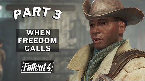 Fallout 4 | 3. When Freedom Calls  | Walkthrough | Let