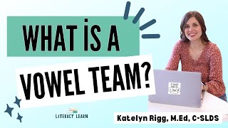 What Are Vowel Teams? | Syllable Types & Phonics Instruction