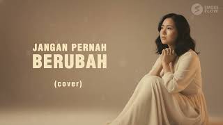 Download Lagu Jangan Pernah Berubah – ST 12 | Cover by SMOKE FLOW MP3