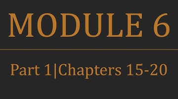 Module 6 Review Video - Part 1 - (Ch 15-20)