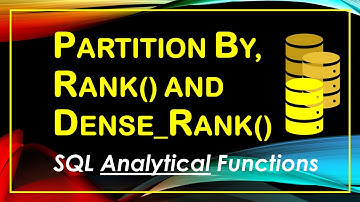 PARTITION BY, RANK()  and DENSE_RANK()