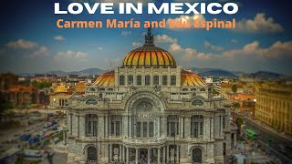 LOVE IN MEXICO. Carmen María and Edu Espinal Homenaje a #México Querido! | #OndaRelax. ♬ del mundo.