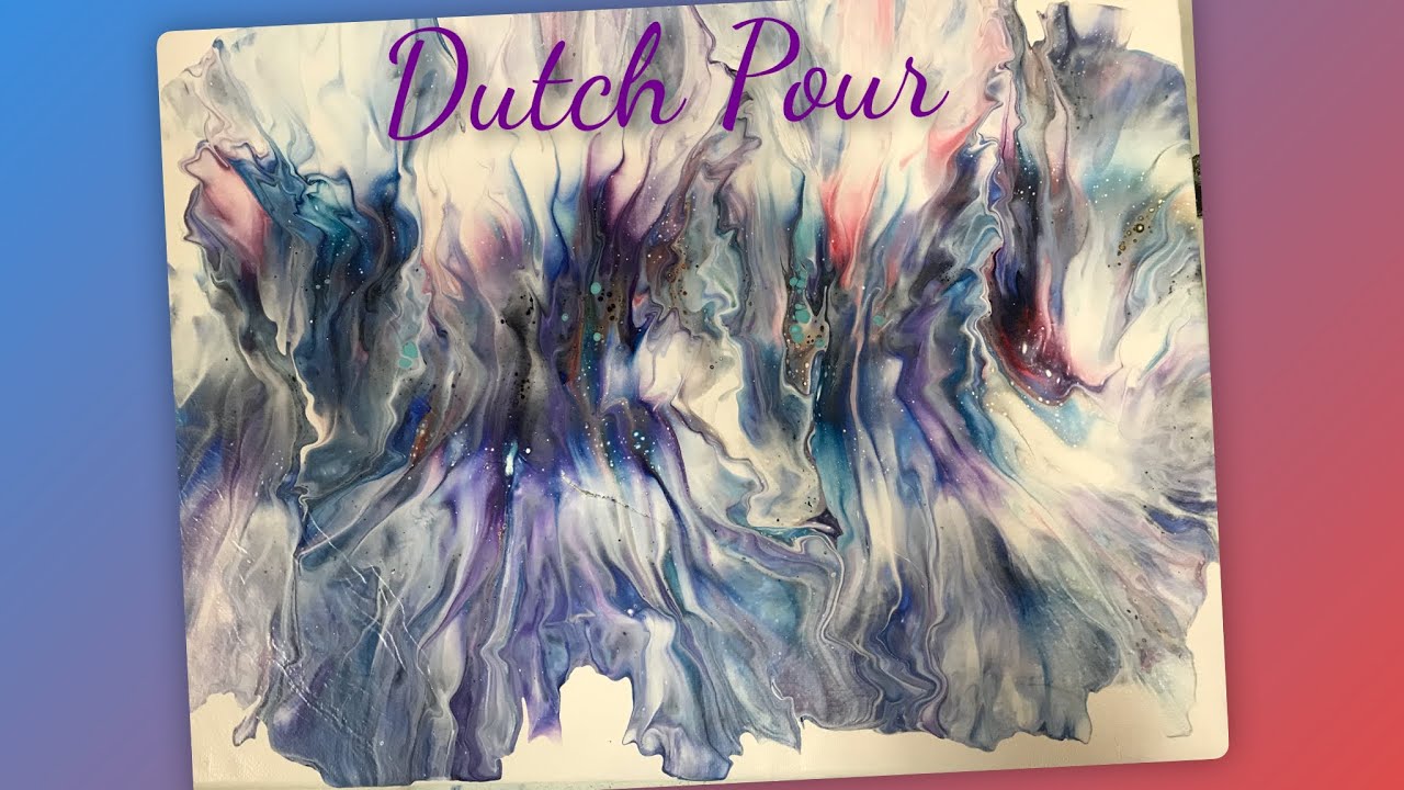 (452) Dutch Pour Technique, Acrylic Pouring - YouTube