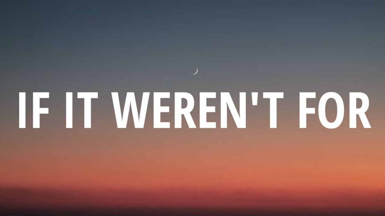 If It Weren't For You Finmar Lyrics If It Weren'T For You Lyrics | Christopher - If It Weren'T For You