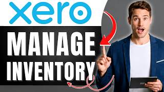 How to Manage Inventory in Xero Easily 2026