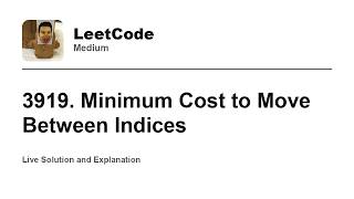 3919. Minimum Cost to Move Between Indices (Leetcode Medium)