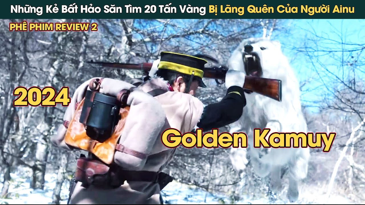 Những Kẻ Bất Hảo Săn Tìm 20 Tấn Vàng Bị Lãng Quên Của Người Ainu || Phê Phim Review