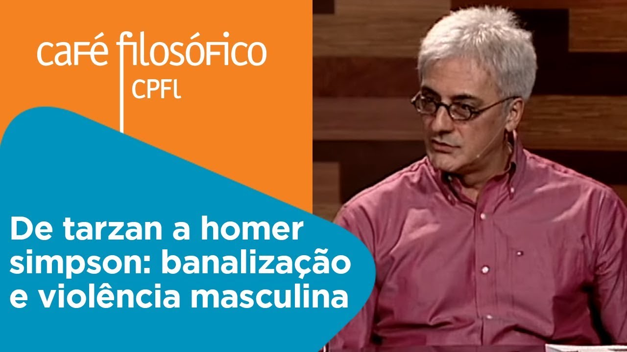De Tarzan a Homer Simpson: banalização e violência masculina | Socrates Nolasco filosofia de la ciencia