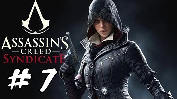 Assassin Creed Syndicate Walkthrough Gameplay part 7 (AC Syndicate)