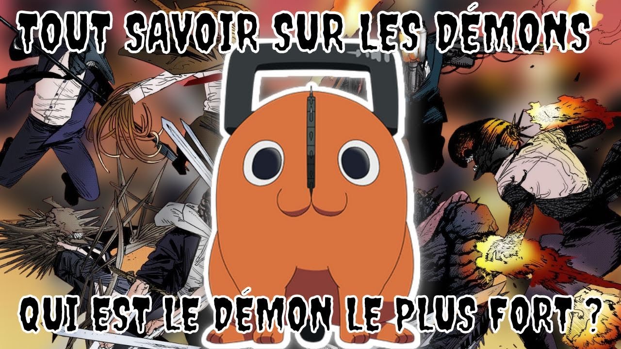 CLASSEMENT DES DÉMONS LES PLUS PUISSANTS DE CHAINSAW MAN - TOUT SAVOIR