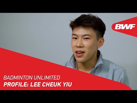 Badminton Unlimited | Profile: Lee Cheuk Yiu | BWF 2022