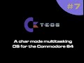 TEOS - Commodore 64 multitasking char mode OS - Status #7
