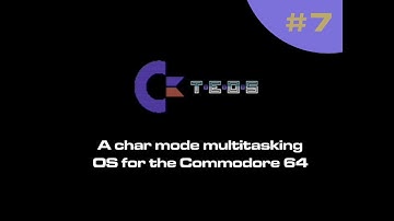 TEOS - Commodore 64 multitasking char mode OS - Status #7