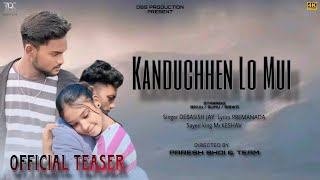 Kanduchen Lo Mui ( Teaser) || New Sambalpuri Song || Bikuu, Sumu, Biswa || DBS Production