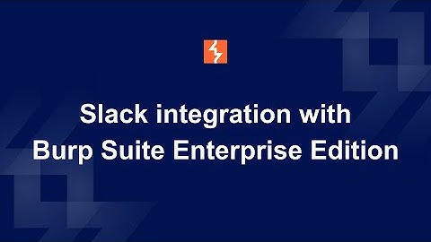 Slack integration with Burp Suite Enterprise Edition