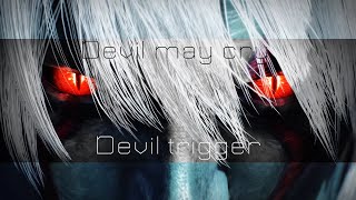 Devil trigger mashup [Nero EDIT]