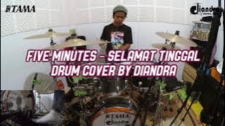 SELAMAT TINGGAL - FIVE MINUTES I DRUM COVER BY DIANDRA DDRUM