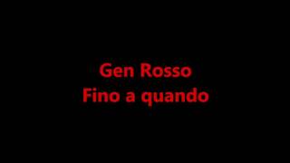 Watch Gen Rosso Fino A Quando video
