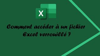 Comment accéder à un fichier Excel verrouillé ?