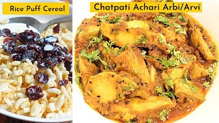 Today's Breakfast & Lunch Menu || Rice Cereal - Chatpati Achari Arbi -Peas Pakora || Naush Kitchen