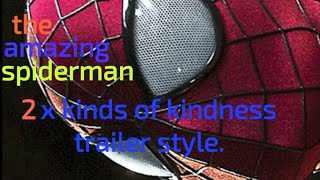 the amazing spiderman 2 (kinds of kindness trailer style.)