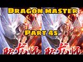 (45) Isa lamang siyang pulubi ngunit naging dakilang dragon master siya.