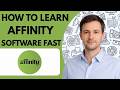 How to learn Affinity software fast full guide 2026