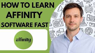 How to learn Affinity software fast full guide 2026