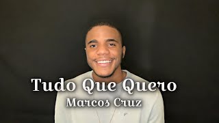 Video thumbnail of "Tudo Que Quero | R&B Gospel | Marcos Cruz"
