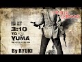 3:10 to YUMA (2007) / 3時10分、決断のとき (cover by Ryuki)