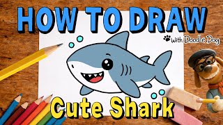 How to Draw a Cute Shark – Easy Drawing for Kids | Doodle Dog