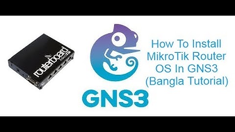 How To Install MikroTik Router OS In GNS3 (Bangla Tutorial)
