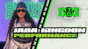 Jada Kingdom "G.A.D" On The Radar Performance