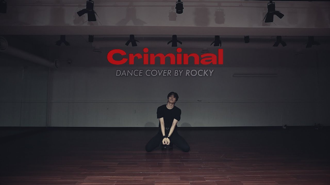 ROCKY | 'Criminal' Dance cover by 라키
