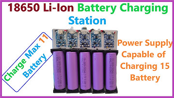 The Ultimate Guide to Building a Powerful 18650 Li-Ion Battery Charging Station
