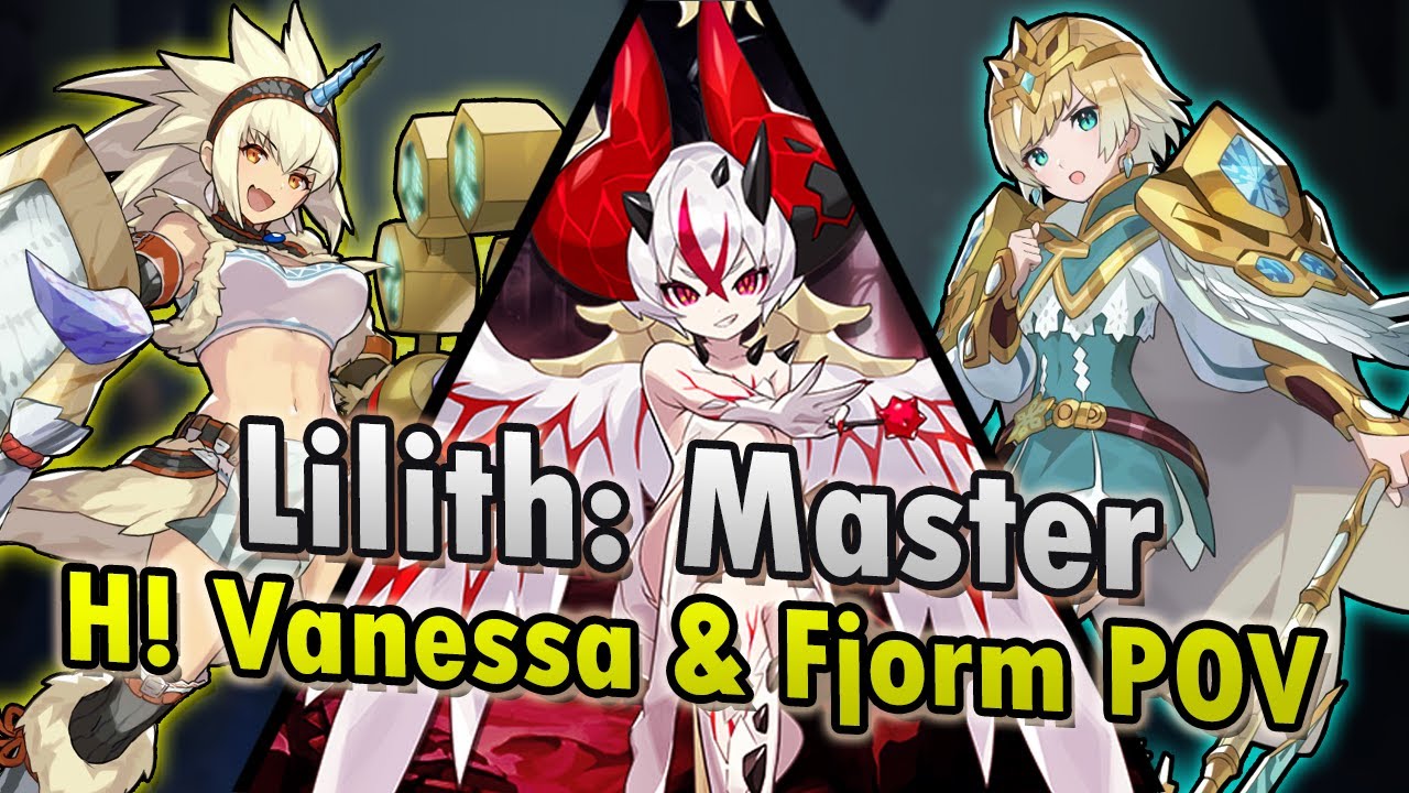 H! Vanessa & Fjorm POV Lilith Master Dragalia Lost YouTube